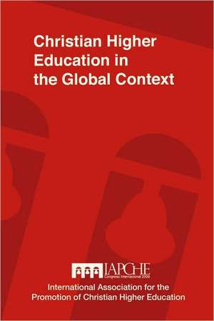 Christian Higher Education in the Global Context de Nick Lantinga