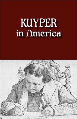 Kuyper in America de Abraham Kuyper