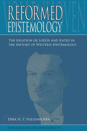 Reformed Epistemology de Dirk D. H. Vollenhoven