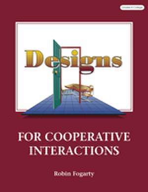 Designs for Cooperative Interactions de Robin J. Fogarty