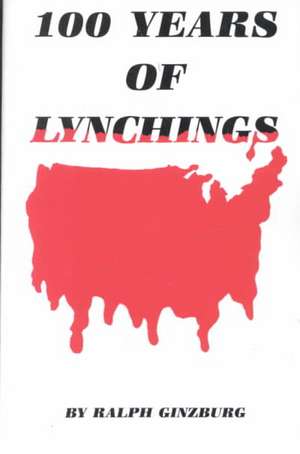 100 Years of Lynchings de Ralph Ginzburg