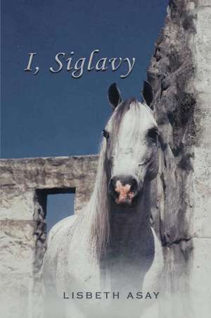 I, Siglavy de Lisbeth Asay