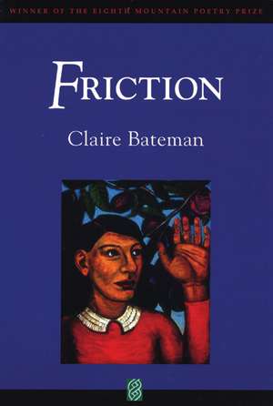 Friction de Claire Bateman