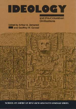 Ideology and Pre-Columbian: Civilizations de Arthur A. Denarest