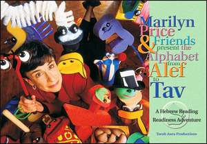 Marilyn Price & Friends Present the Alphabet from Alef to Tav: A Hebrew Reading Readiness Adventure de Deena Bloomstone