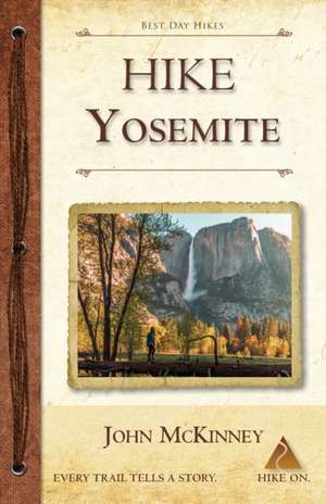 Hike Yosemite de John McKinney