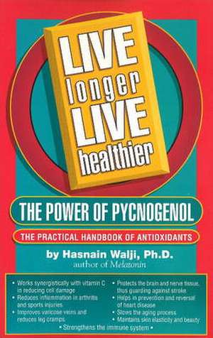 Live Longer, Live Healthier de Hasnain Waljii