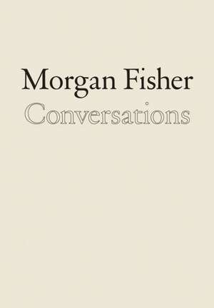 Morgan Fisher: Conversations de Morgan Fisher