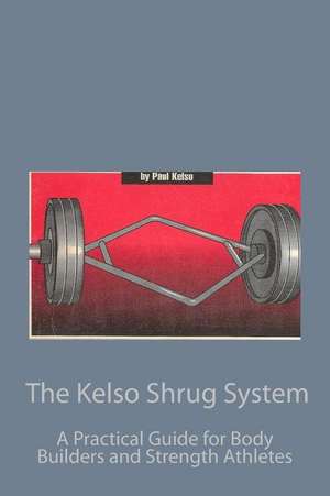 Kelso, P: KELSO SHRUG SYSTEM