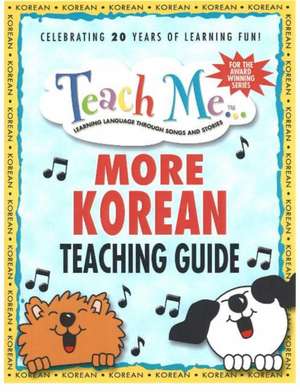 Teach Me More Korean Teaching Guide: Learning Language Through Songs & Stories de Judy Mahoney