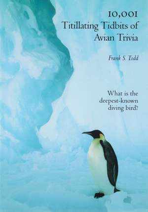 10,001 Titillating Tidbits of Avian Trivia de Frank Todd