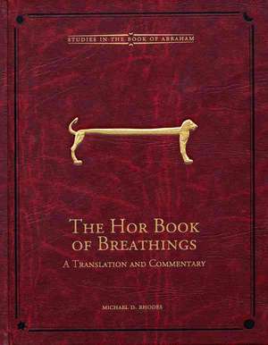 The Hor Book of Breathings: A Translation and Commentary de Michael D. Rhodes