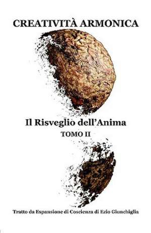 Creatività Armonica - Tomo II - il risveglio Dell'anima de Creatività Armonica