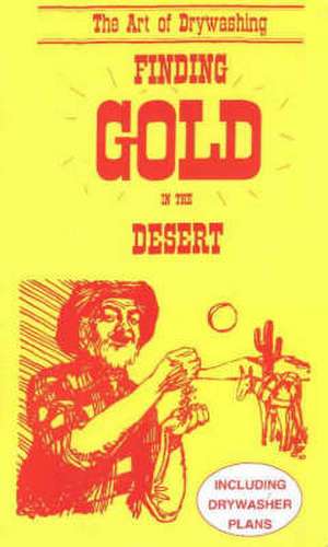 Finding Gold in the Desert: The Art of Drywashing de Otto Lynch