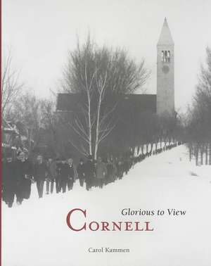 Cornell – Glorious to View de Carol Kammen