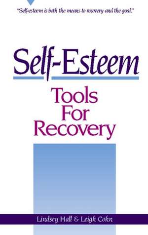 Self-Esteem Tools for Recovery de Lindsey Hall