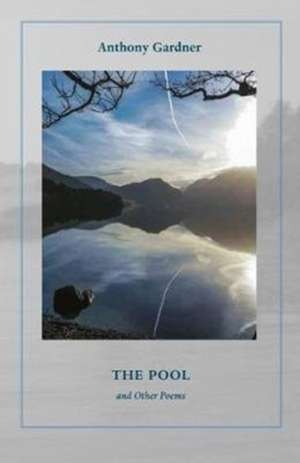 Pool and Other Poems de Anthony Gardner