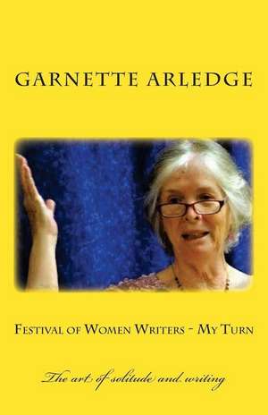 Festival of Women Writers - My Turn de Garnette Arledge