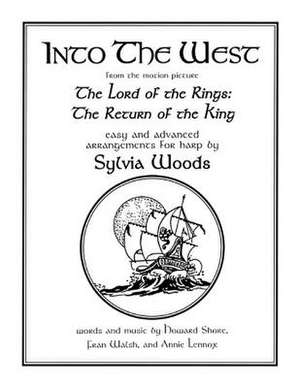 Into the West from the Lord of the Rings de Sylvia Woods