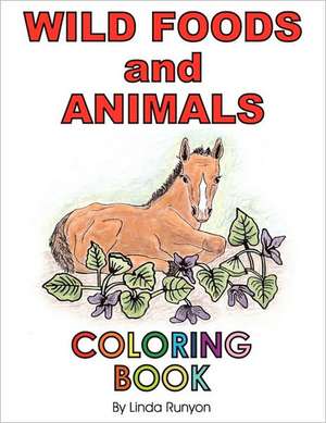 Wild Foods and Animals Coloring Book de Linda Runyon