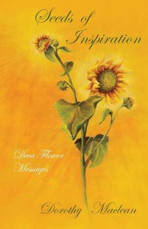 Seeds of Inspiration de Dorothy Maclean