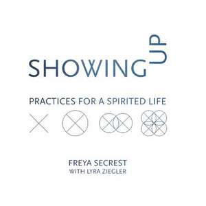 Showing Up de Freya Secrest