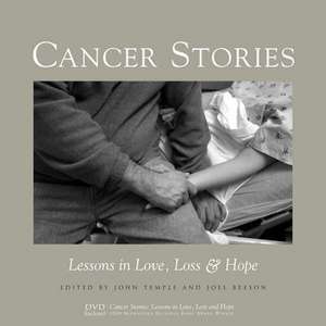 Cancer Stories: Lessons in Love, Loss, and Hope de JOHN TEMPLE