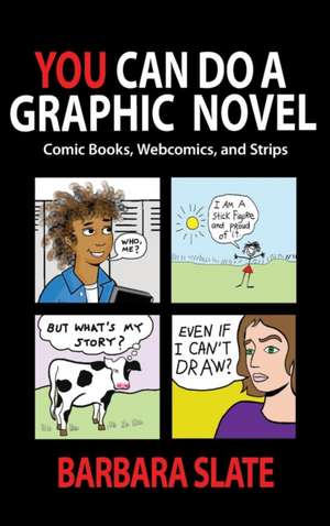 You Can Do a Graphic Novel de Barbara Slate