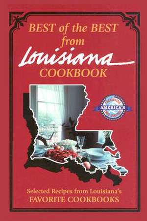 Best of the Best from Louisiana: Selected Recipes from Louisiana's Favorite Cookbooks de Gwen McKee