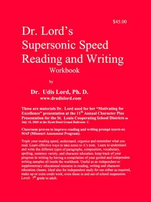 Dr. Lord's Supersonic Speed Reading and Writing Workbook: Workbook de Udis M Lord