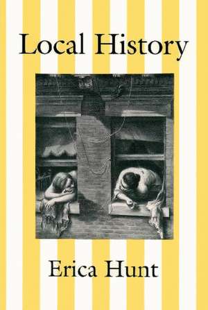 Local History de Erica Hunt