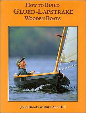 How to Build Glued-Lapstrake Wooden Boats de John Brooks