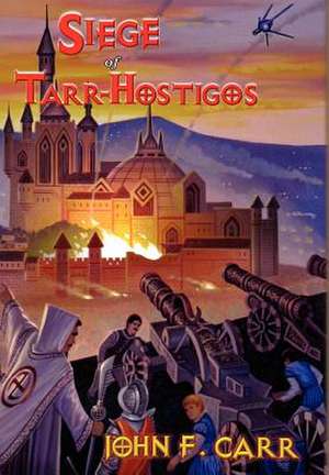 Siege of Tarr-Hostigos de John F. Carr