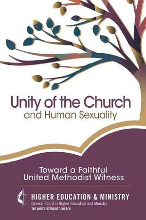 Unity of the Church and Human Sexuality: Toward a Faithful United Methodist Witness de Gbhem