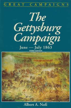 The Gettysburg Campaign, June-July 1863 de Albert A. Nofi