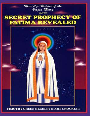 Secret Prophecy of Fatima Revealed: Exploring the Strange Case of Alfred Bielek and Dr. M.K. Jessup de Arthur Crockett