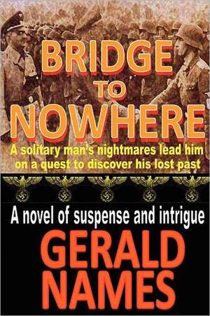 Bridge to Nowhere: Flying Saucers Come from Inside the Earth! de Gerald Names