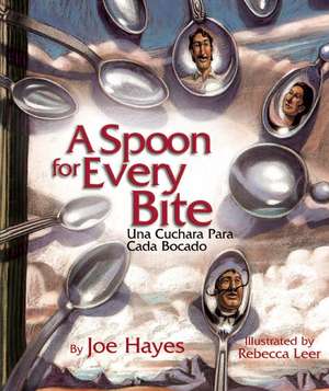 A Spoon for Every Bite / Cada Bocado Con Nueva Cuchara de Joe Hayes