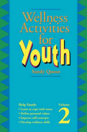 Wellness Activities for Youth: An Uncommon Guide de Sandy Queen