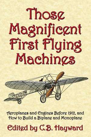 Those Magnificent First Flying Machines de C. B. Hayward