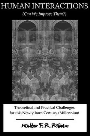 Human Interactions: Can We Improve Them? de Walter W. R. Ribeiro