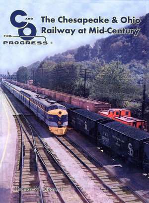 The Chesapeake & Ohio Railway at Mid-Century de Thomas W. Jr. Dixon