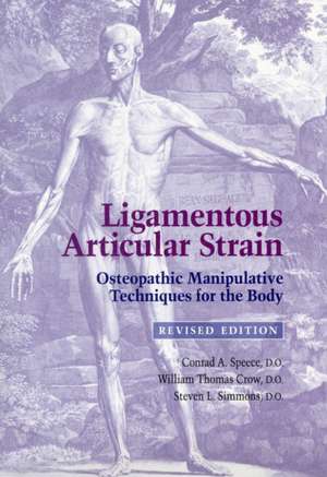 Ligamentous Articular Strain: Osteopathic Manipulative Techniques for the Body de Conrad A. Speece