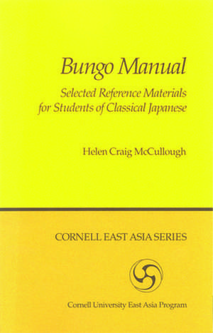 Bungo Manual – Selected Reference Materials for Students of Classical Japanese de Helen Craig Mccullough