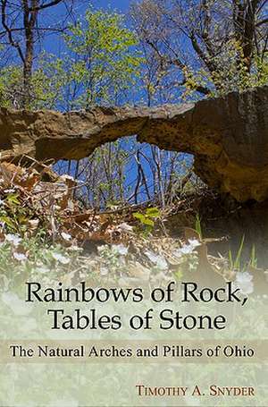 Rainbows of Rock, Tables of Stone de Timothy A. Snyder