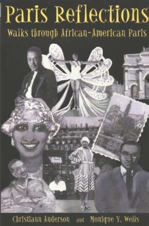 Paris Reflections: Walks Through African-American Paris de Christiann Anderson