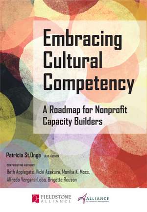 Embracing Cultural Competency: A Roadmap for Nonprofit Capacity Builders de Patricia St Onge