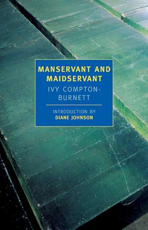 Manservant and Maidservant de Ivy Compton-Burnett