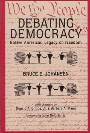 Debating Democracy de Bruce E. Johansen