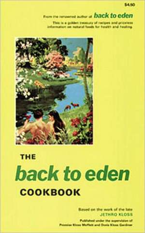 Back to Eden Cookbook de Jethro Kloss Family